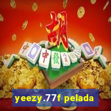 yeezy.77f pelada